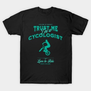 Cycologist men , Trust me I'm a Cycologist, Bicycle Gift, Bike , Bike , cycling , bike ride lovers T-Shirt